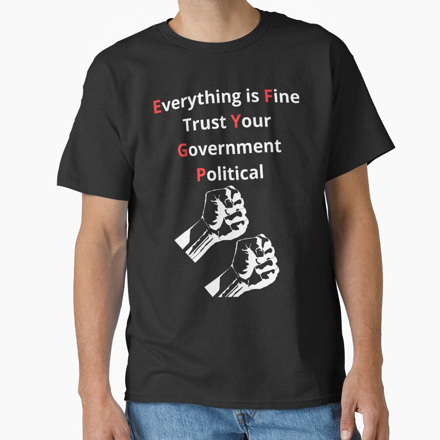 Everything is Fine Trust Your Government Political by BoogzisArtwork