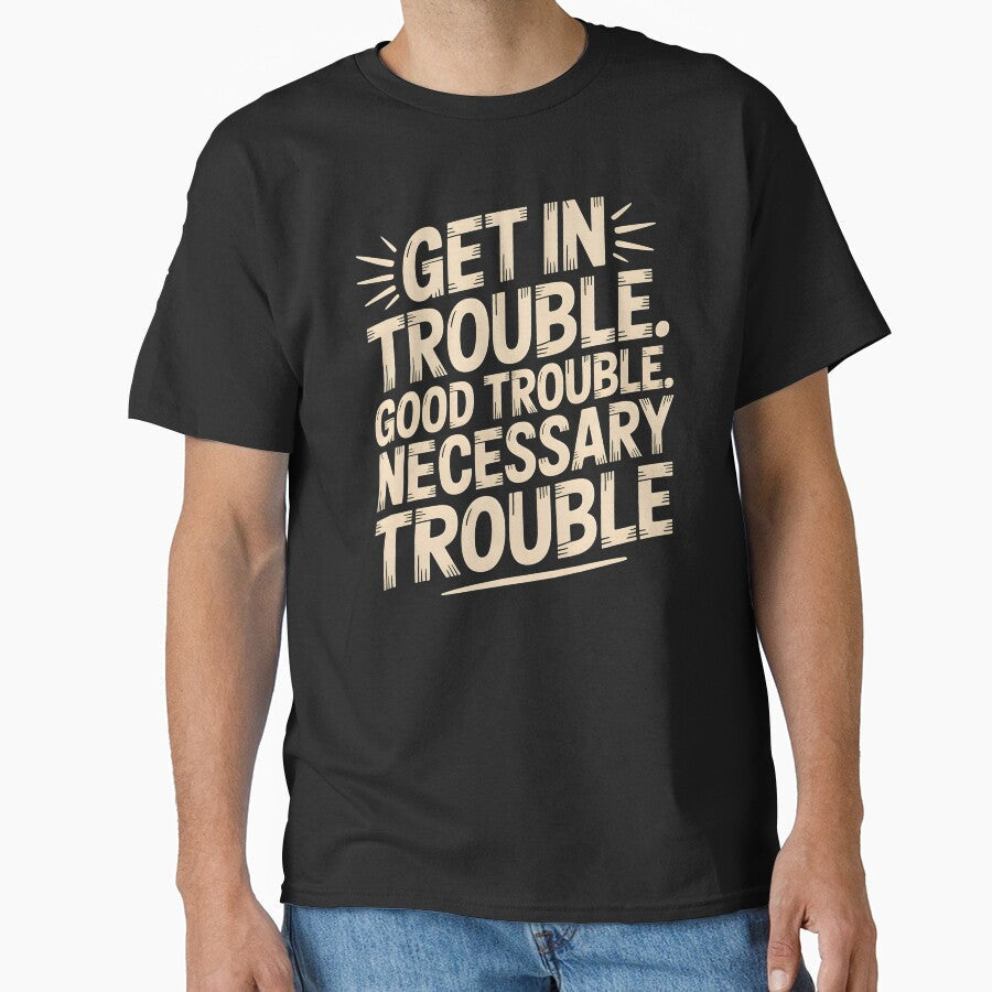 Get In Good Necessary Trouble – Social Justice Quote for Activists by Redgiant87x