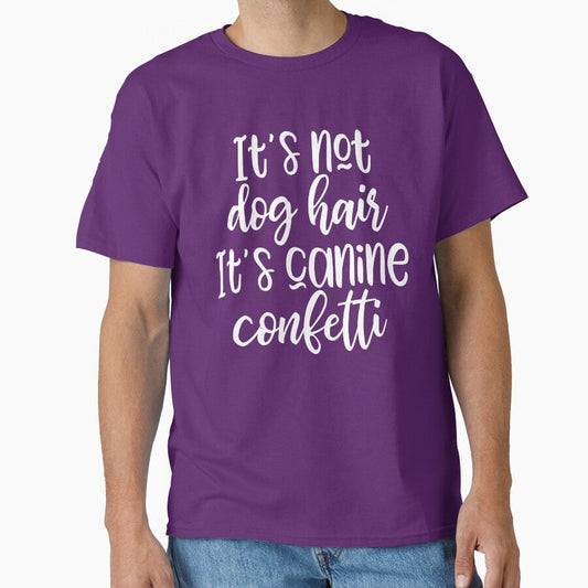 It's not dog hair It's canine confetti - funny dog slogan by kapotka