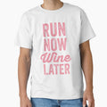 RUN NOW WINE LATER by T Culture