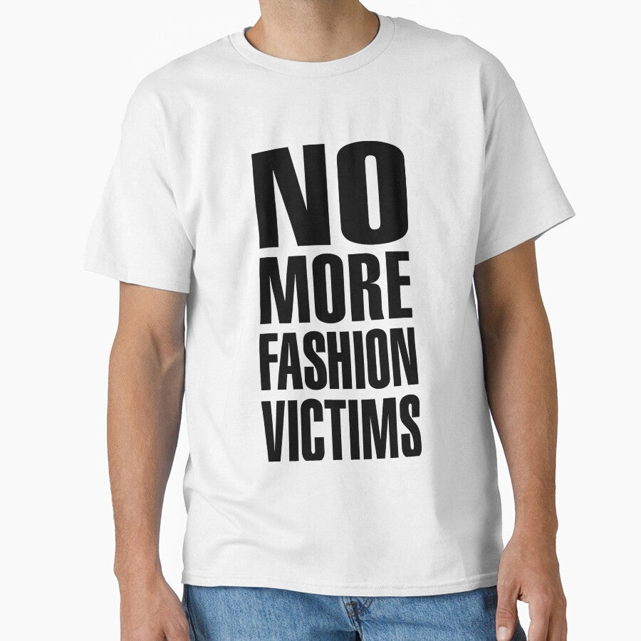 NO MORE FASHION VICTIMS by T Culture