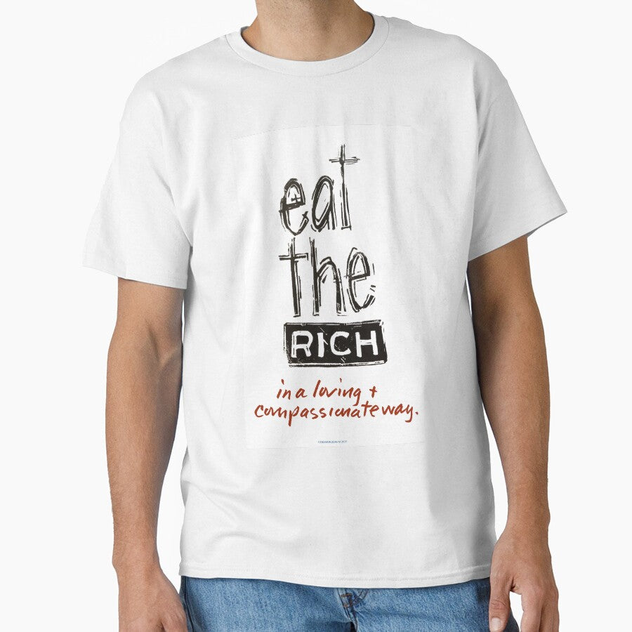 Eat the Rich in a loving and compassionate way. by desmonddahm