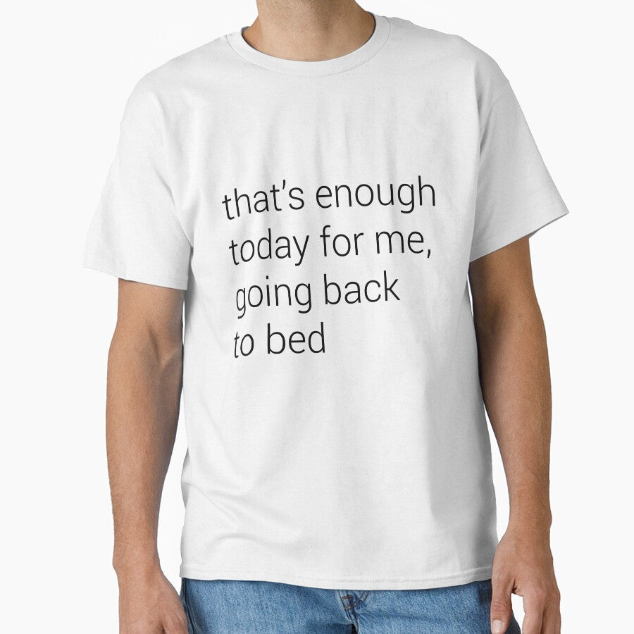 sarcasm "that’s enough today for me, going back to bed" by MarySTL
