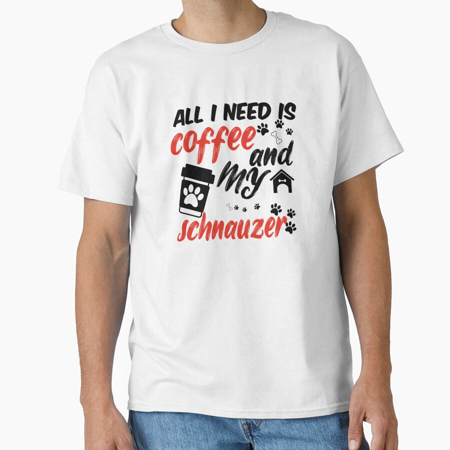 funny dog and coffee meme,all i need is coffee and my schnauzer by randomdogshirt