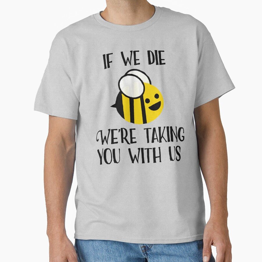 If We Die, We're Taking You With Us by Angry Swan Designs