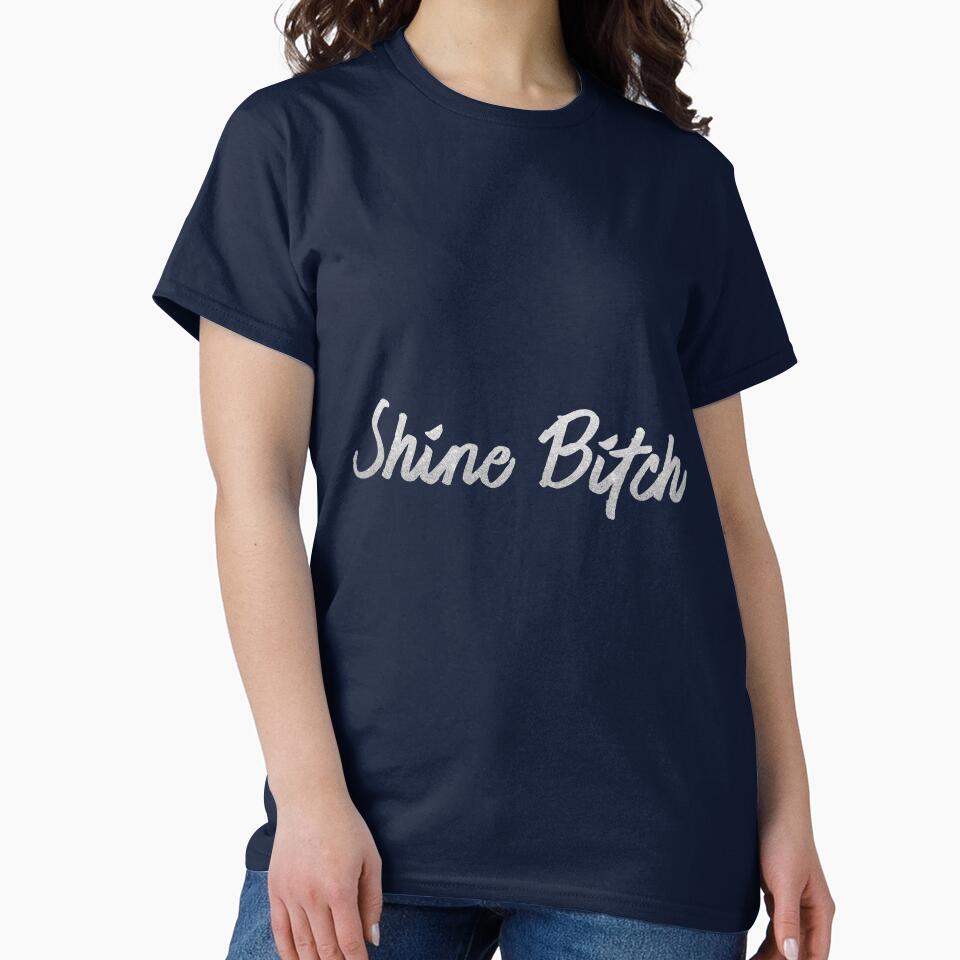 Swag empowerment statement - Shine Bitch Typography by talgursmusthave