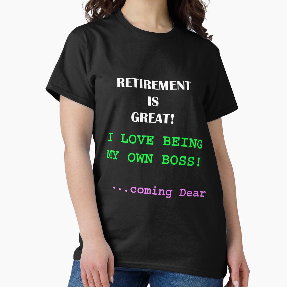 Funny Retirement Slogan - Own Boss Saying by Glenys Grob