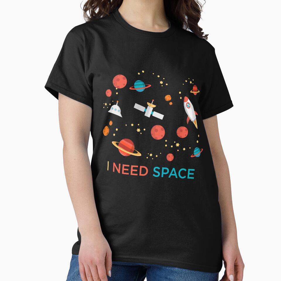 I Need Space Science Astronomy Funny Novelty T-Shirt by Bendthetrend