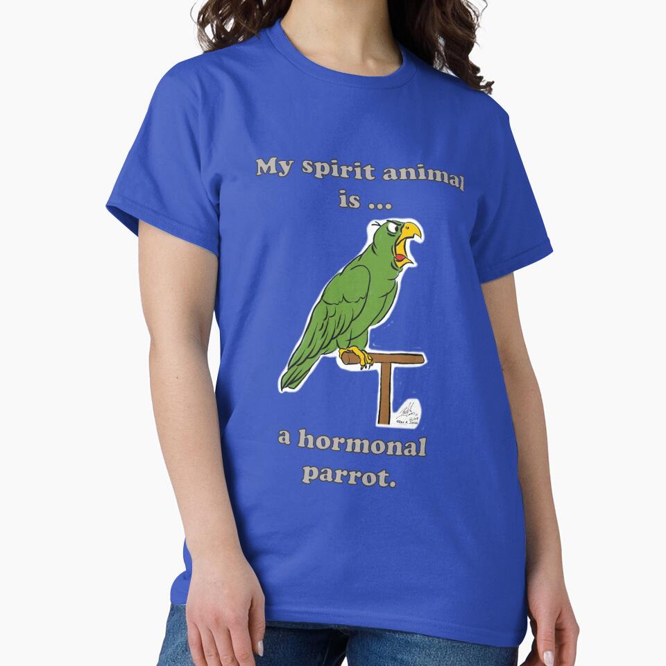 My Spirit Animal is a Hormonal Parrot Male by Laughing Parrot Studio