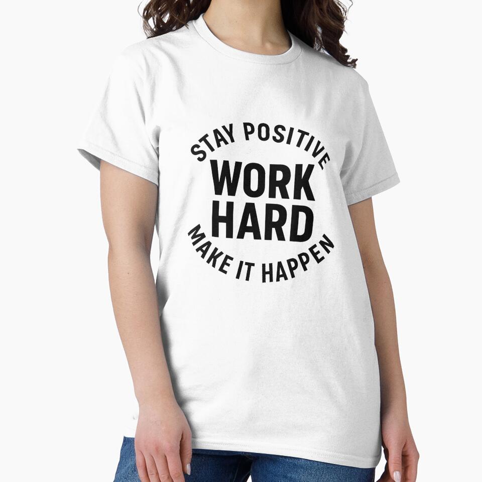 Stay Positive Work Hard Make It Happen – Motivational Typography by OwnYourMood