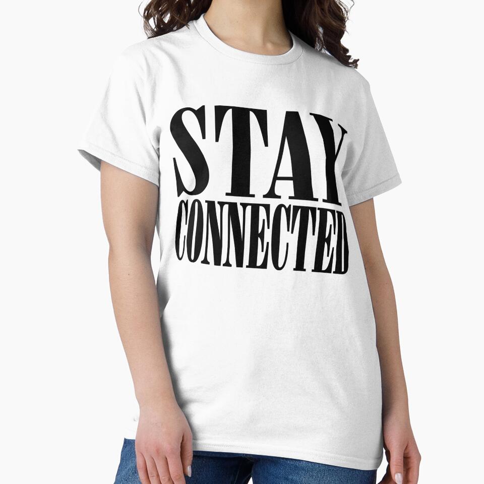 STAY CONNECTED by T Culture
