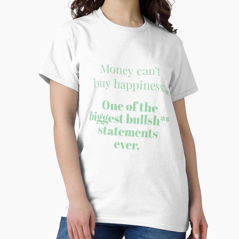 Money can't buy happiness defined by Veritas2816