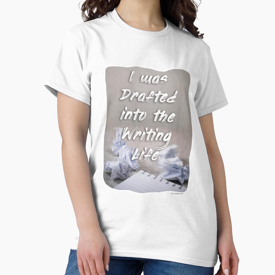 Drafted Into The Writers Life Author Process Motto by mytshirtfort