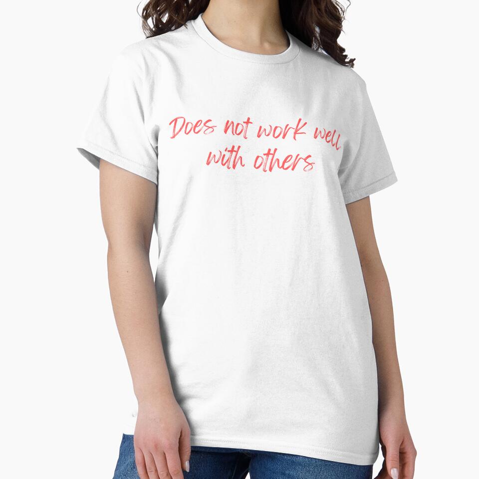 Does Not Work Well With Others (Red Text) by GillyMc
