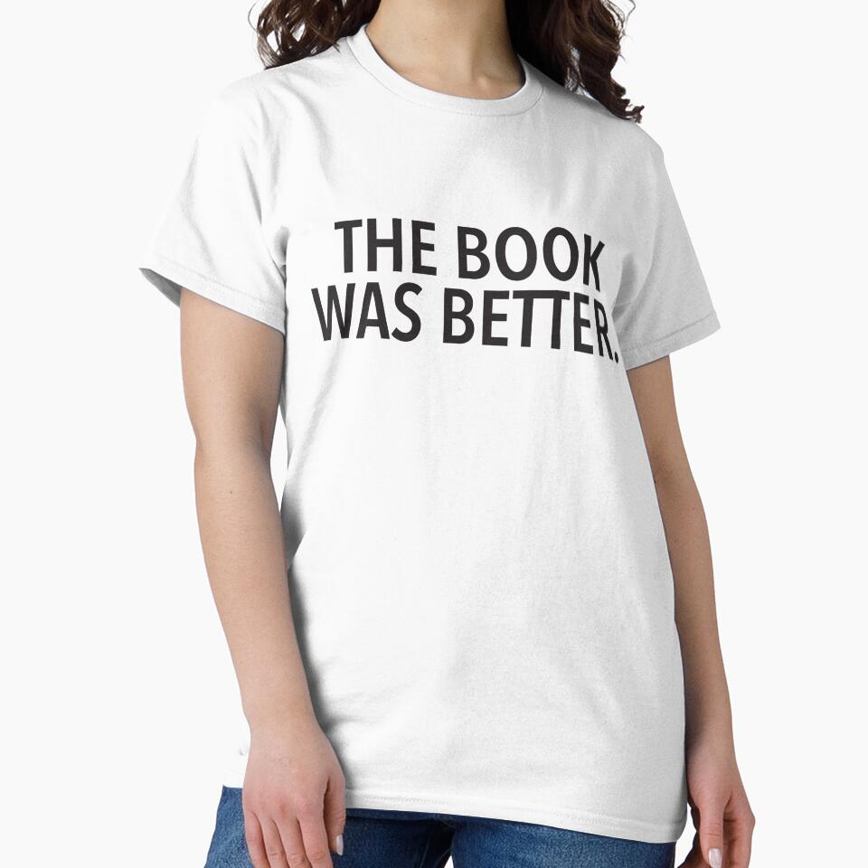 THE BOOK WAS BETTER by T Culture