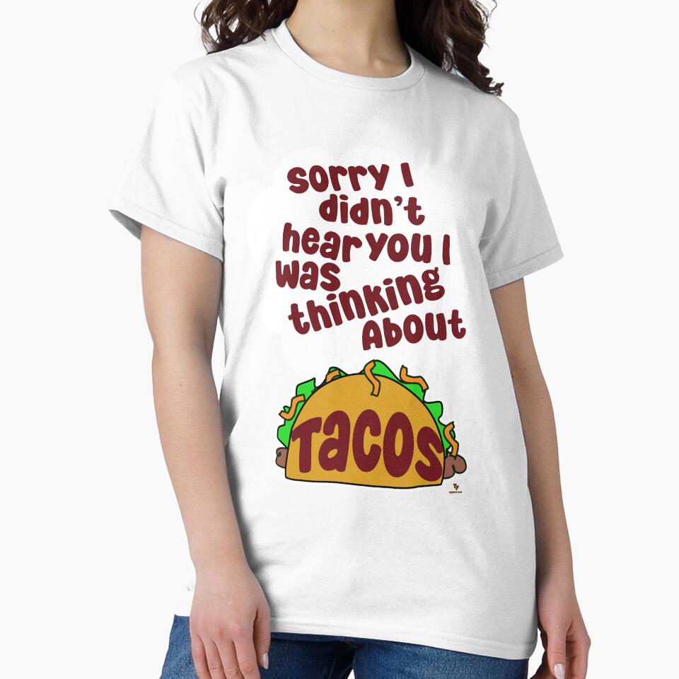 Thinking About Tacos Funny Food Humor by mytshirtfort