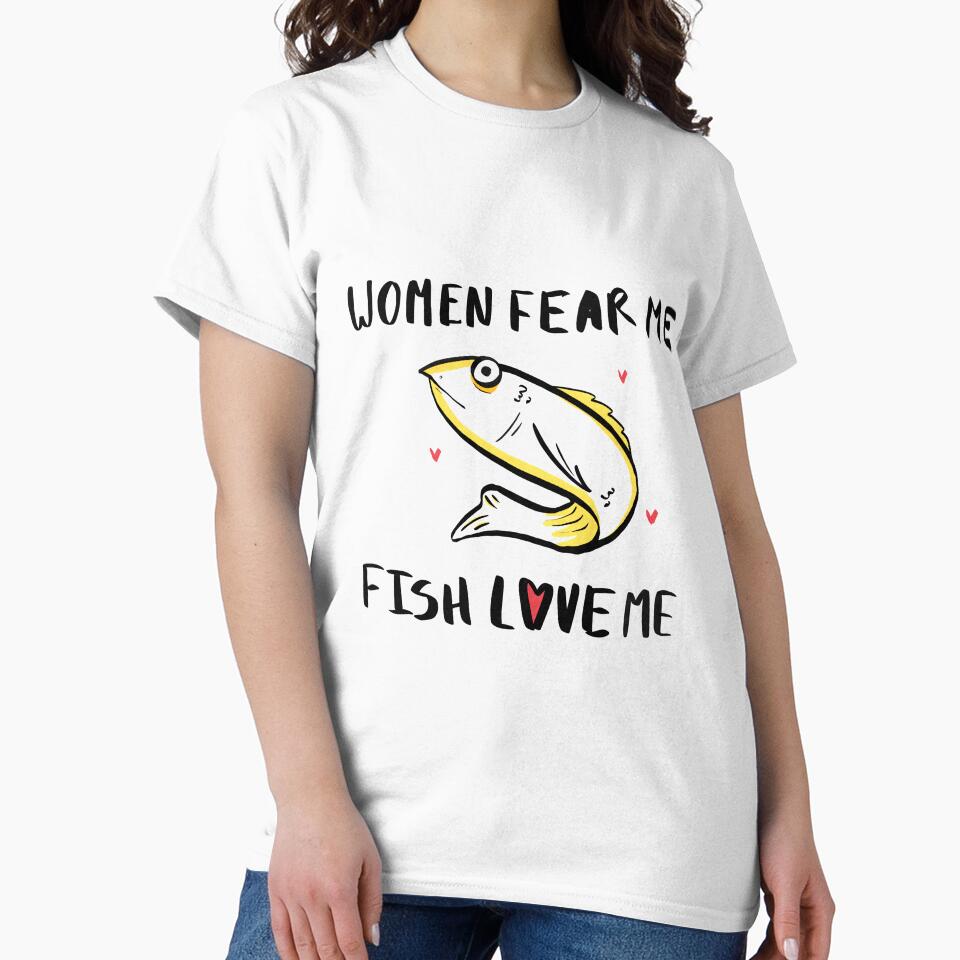 Women Fear Me Fish Love Me by ShantiFranzoni