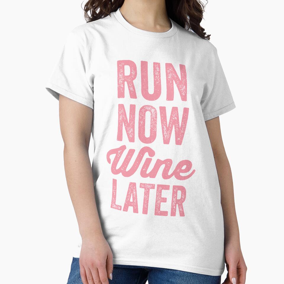 RUN NOW WINE LATER by T Culture
