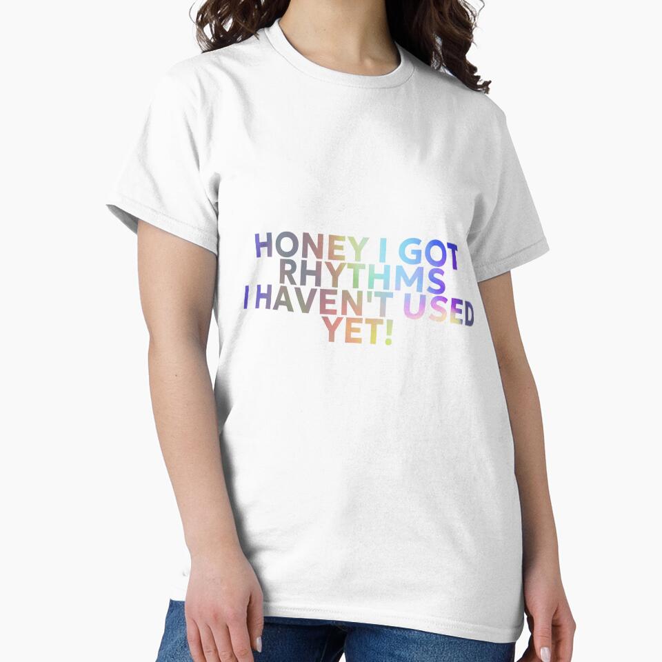HONEY I GOT RHYTHMS I HAVEN'T USED YET SHINE by Gorillasindamix