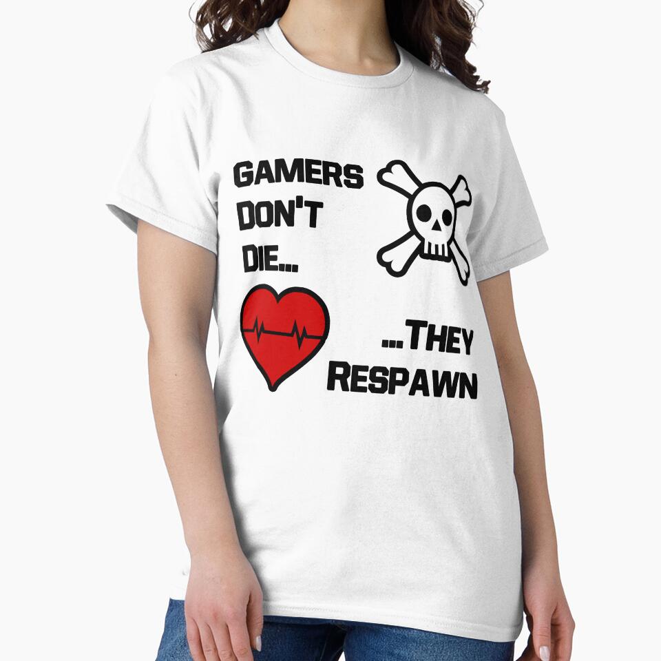 Gamers don't die... They respawn Statement design by AM-Hobby-Hub