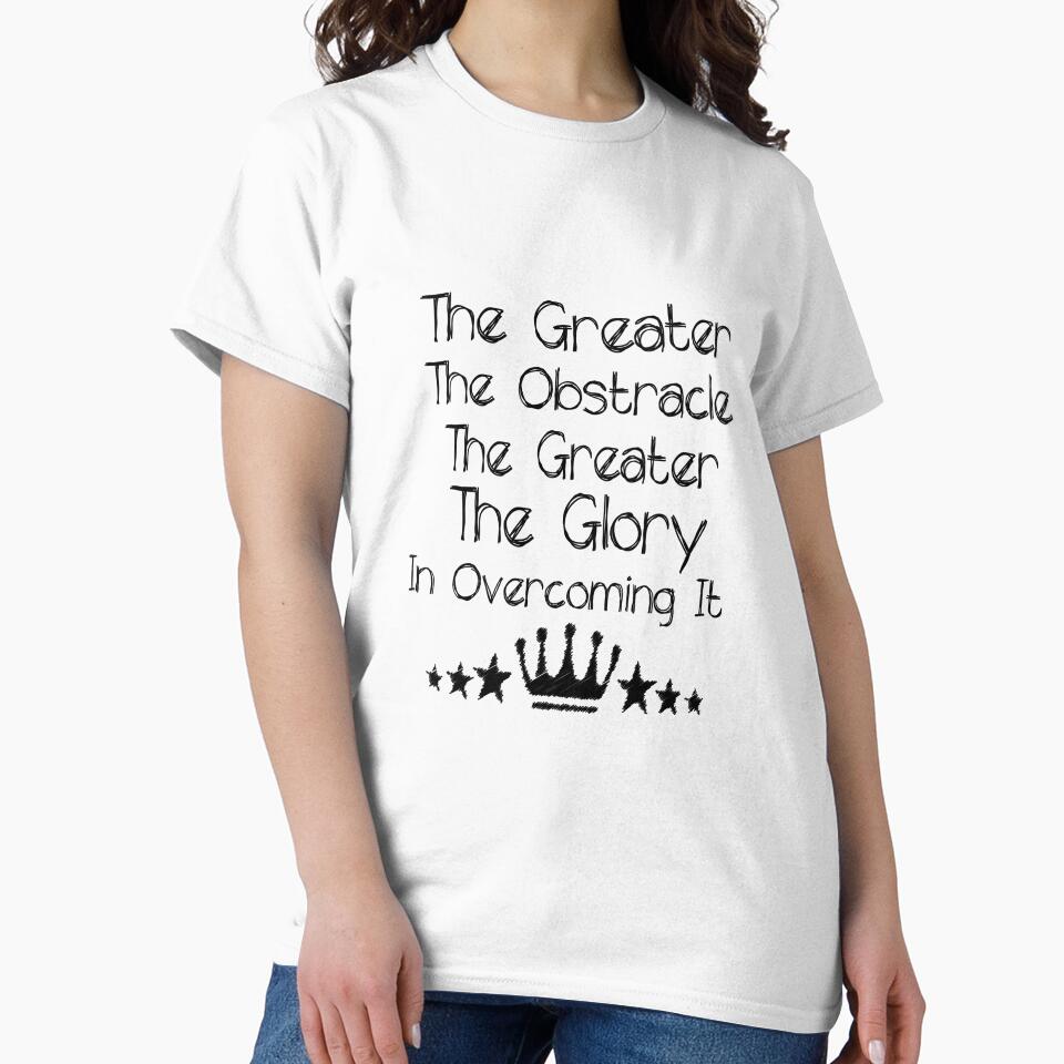 The greater the obstacle, the more glory in overcoming it Life Inspirational Quote Design by creativeideaz