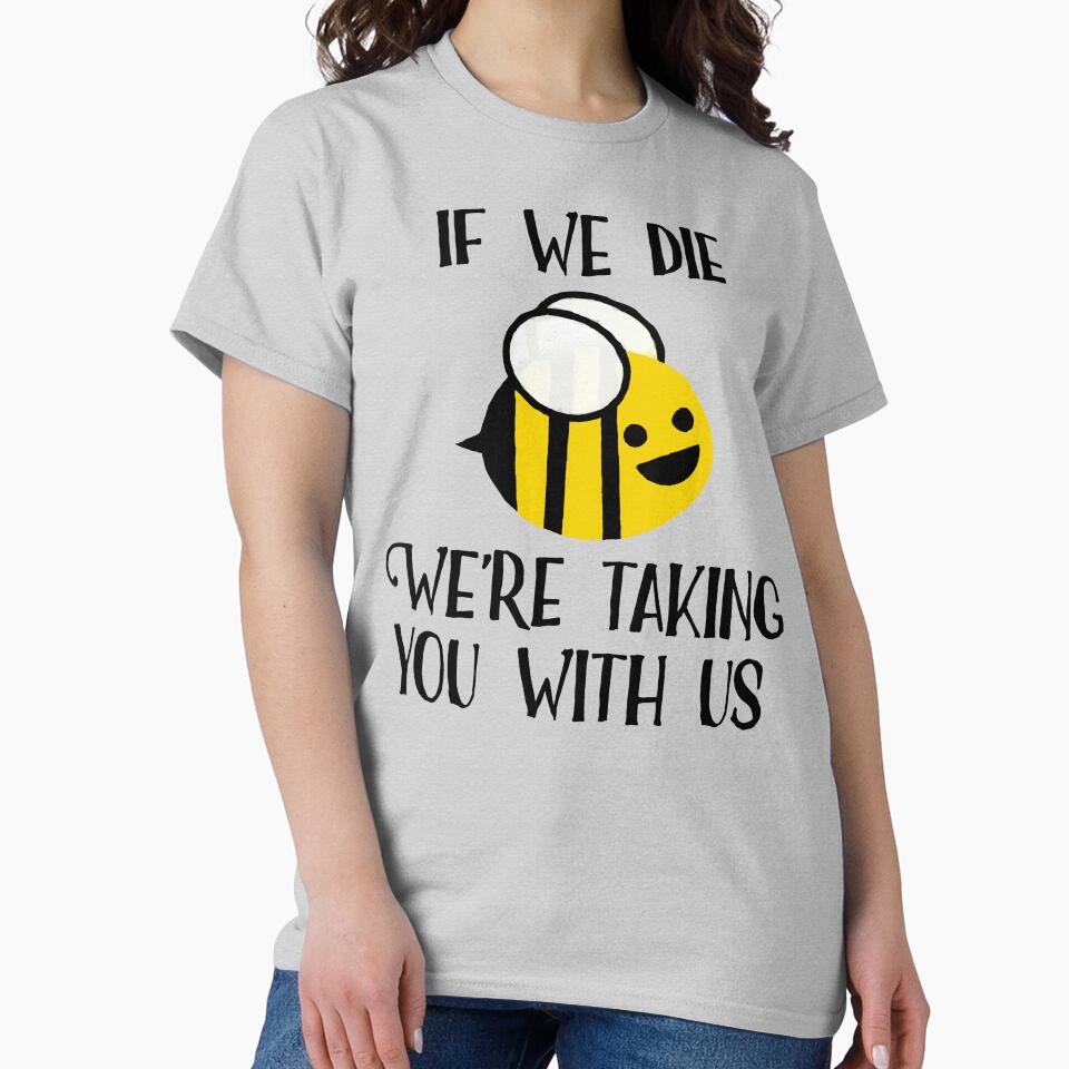 If We Die, We're Taking You With Us by Angry Swan Designs