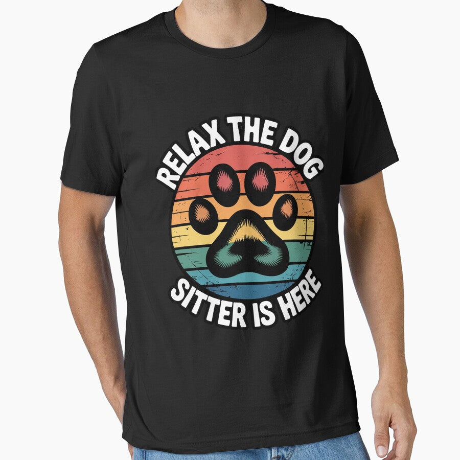 Relax The Dog Sitter Is Here -  Dog Sitter Gift by ForestMmost