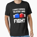 I have chosen to stay and fight! T-shirt, Sticker! by Cristian Stefan