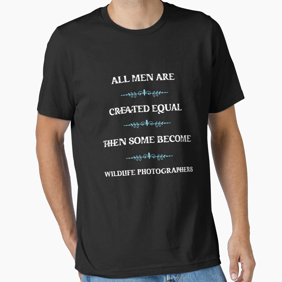 men are created equal then some become Wildlife Photographers by snarkoriginals
