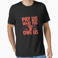 Pay Us What You Owe Us Bold Justice Statement by TechnicalSara