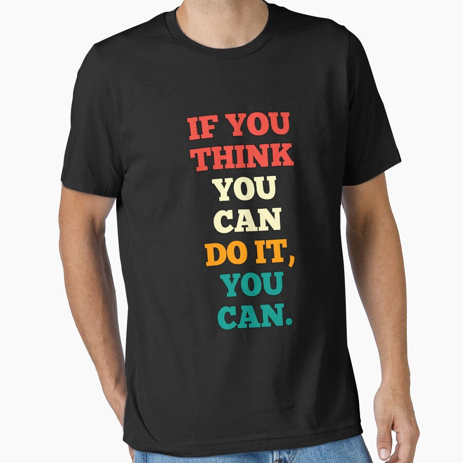 If You Think You Can Do It, You Can. by sasijaya
