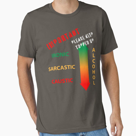Ironic Sarcastic Caustic humor affected by alcohol intake. Keep Topped Up. Drinking Humor by MultistorieDog