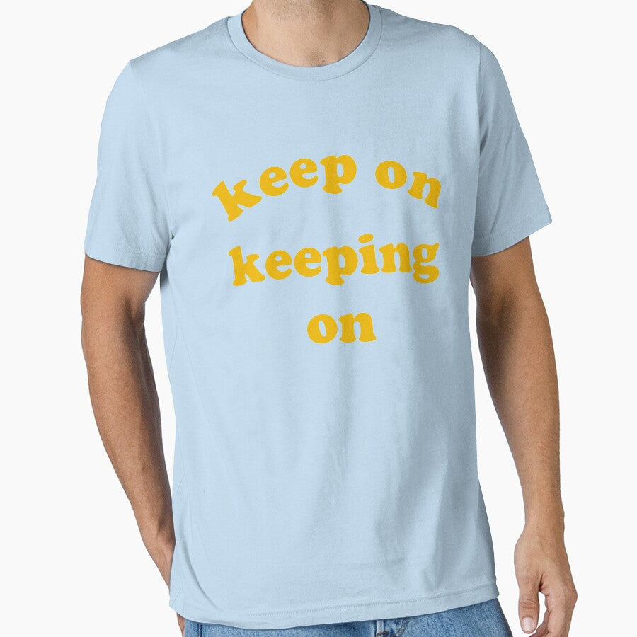 Keep on Keeping On by marinayahooo
