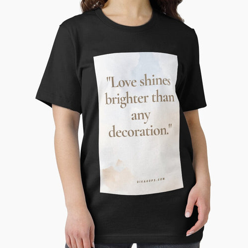 "Love shines brighter than any decoration." by CUTESTUFFnow