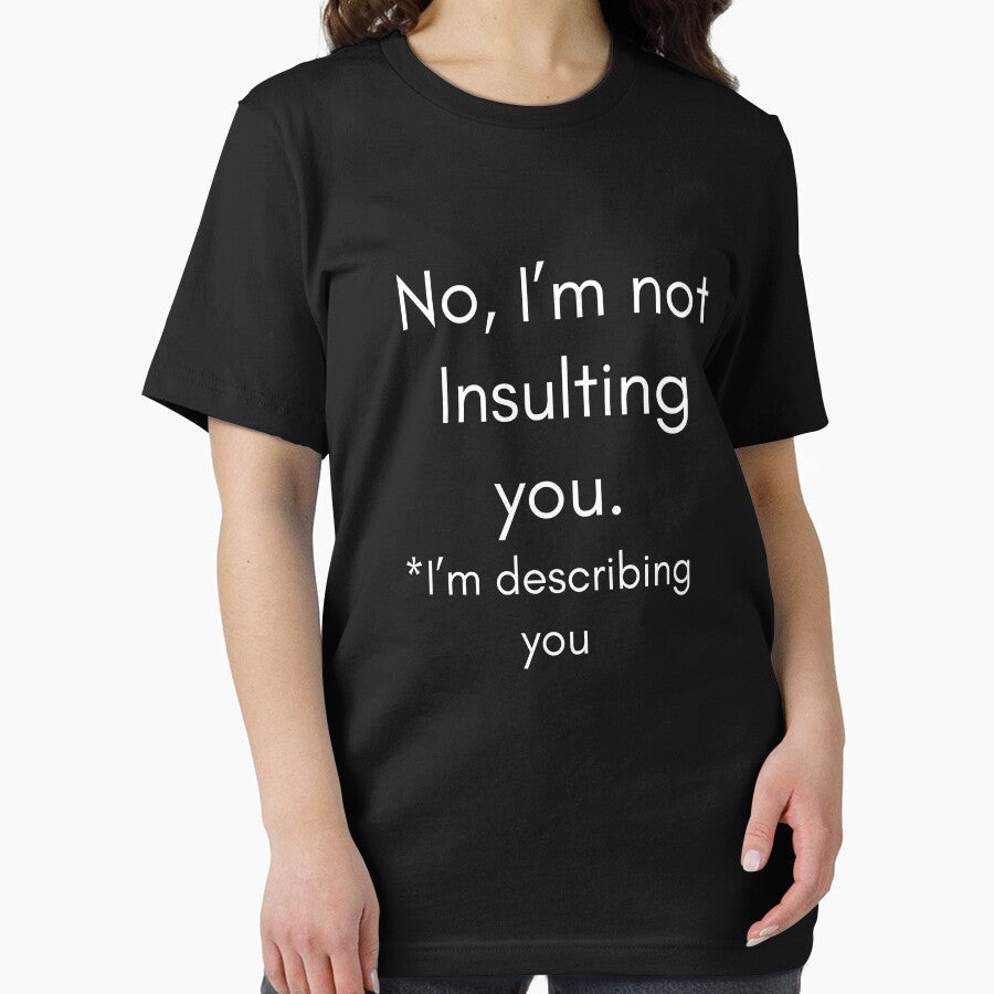 No, I'm not insulting you. I'm describing you by Shpaghetti