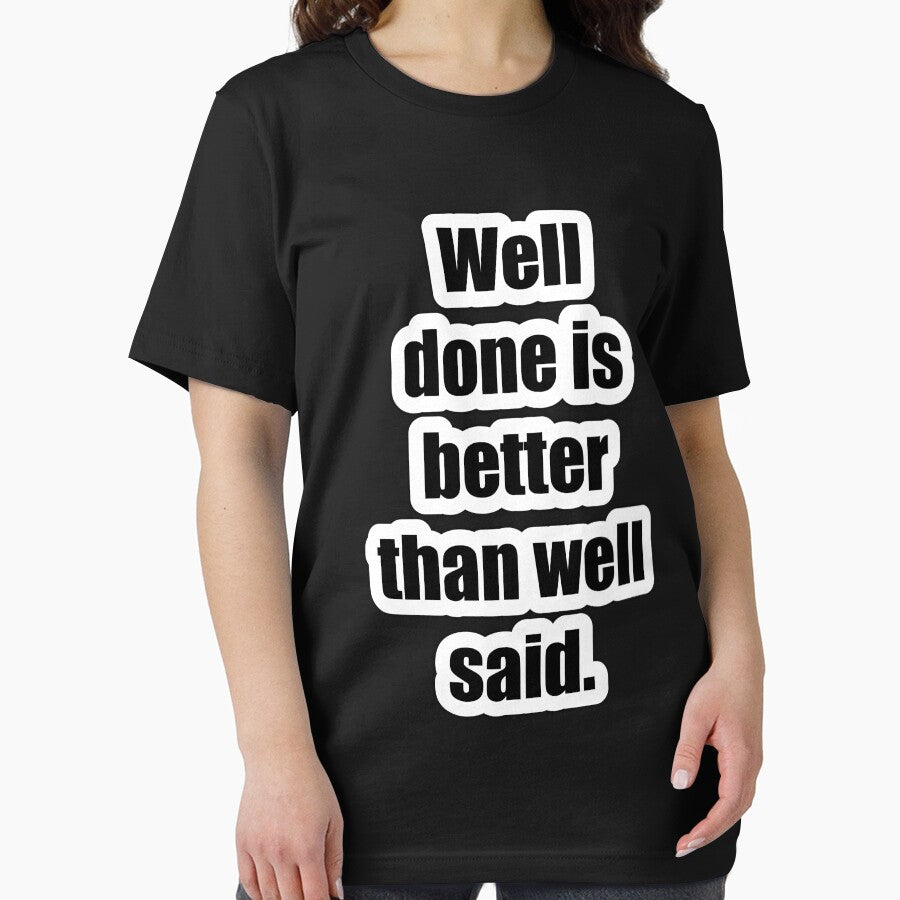 Well done is better than well said by sasijaya
