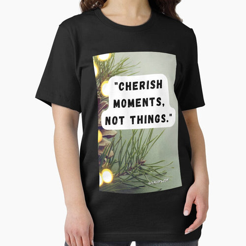 "Cherish moments, not things." by CUTESTUFFnow
