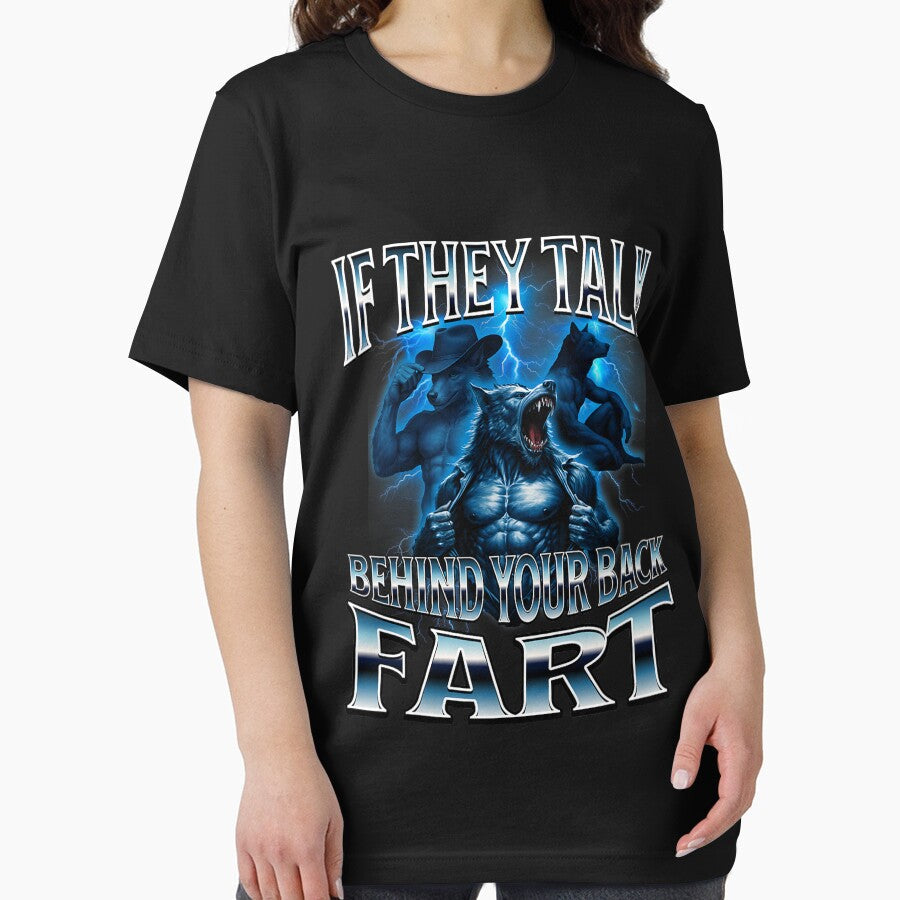 If They Talk Behind Your Back Fart Unhinged Alpha Wolf Funny by mjohnson9
