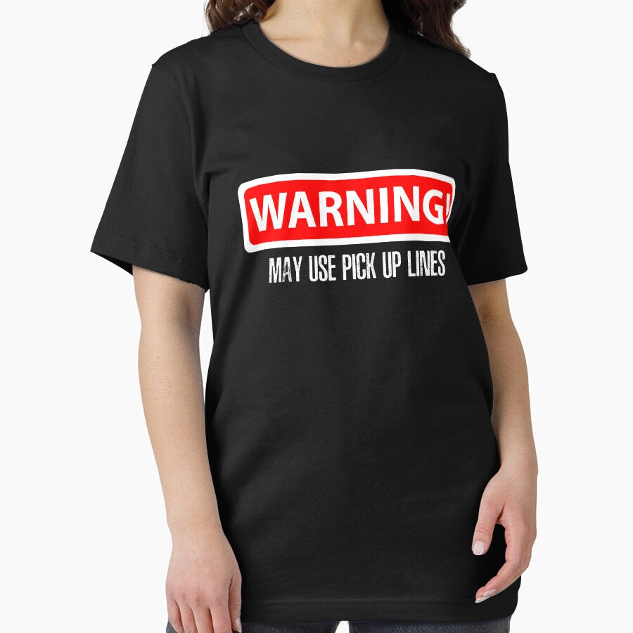 Warning May I Use Pick Up Lines T shirt by Mill8ion
