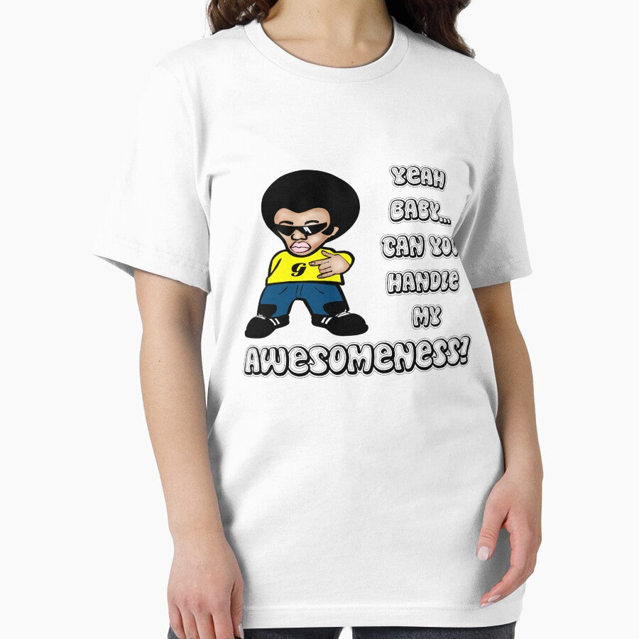 Yeah Baby... Can You Handle My Awesomeness? by SayWhat