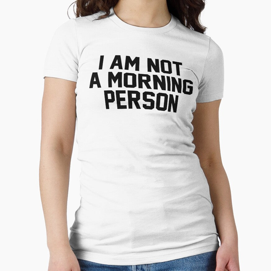 I AM NOT A MORNING PERSON by T Culture