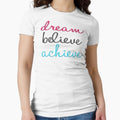 Dream Believe Achieve Cute Dreaming graphic Summer Gift Tshirt by WelderSurgeon