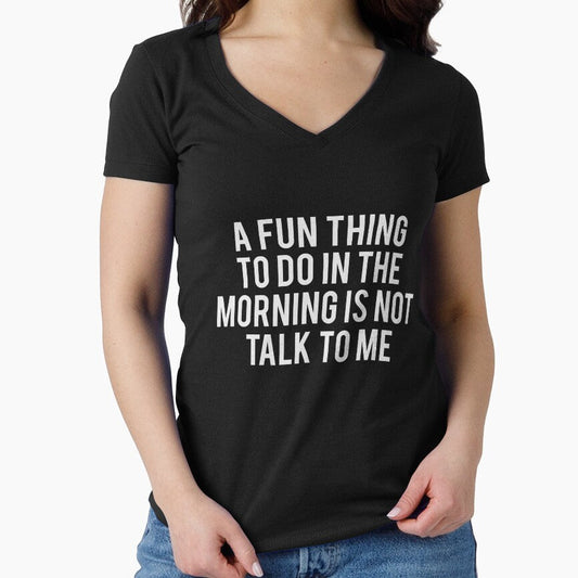 A fun thing to do in the morning is not to talk to me by T Culture