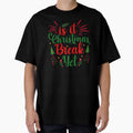 IS IT CHRISTMAS BREAK YET FUNNY T-SHIRT by AllThatIsWelsh