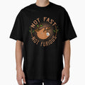 Not Fast Not Furious Funny Sloth Lover by NeverLoseSF