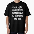 I'm So Polite, the Voices In My Head Apologize For Interrupting Each Other by Good-Looking Corpse