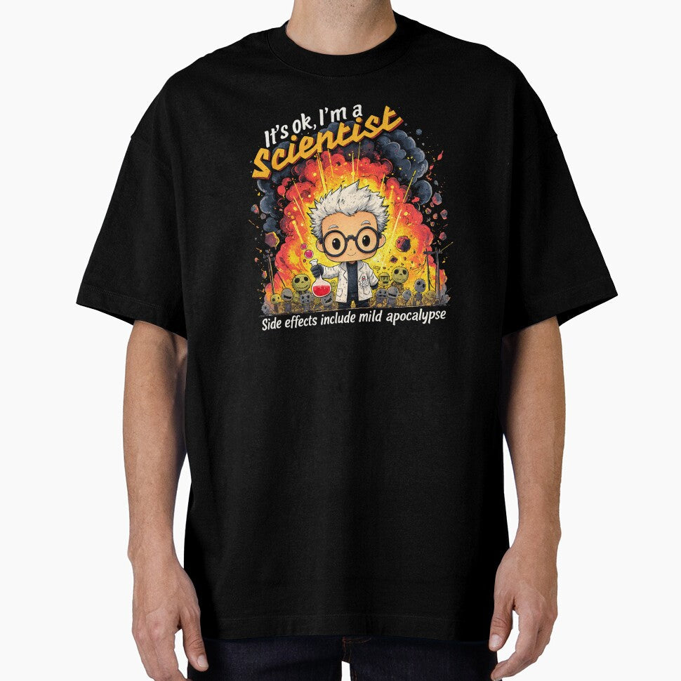 It’s OK, I’m a Scientist – Funny Science Experiment Apocalypse Humor by SoundStyleShop