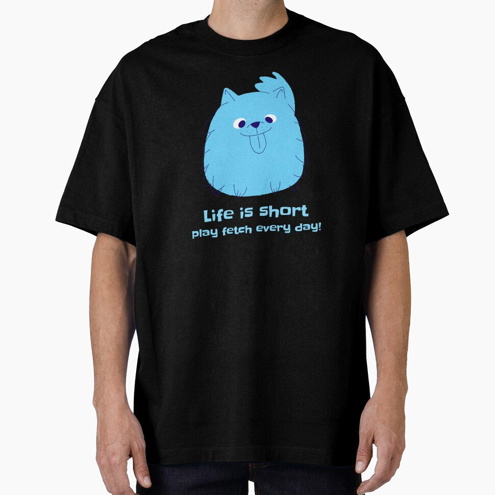 Life Is Short, Play Fetch Every Day Cute Dog by Harmonick-Tees