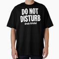 Do Not Disturb. Already Disturbed. by Good-Looking Corpse