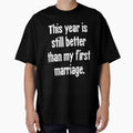 This Year Is Still Better Than My First Marriage by Good-Looking Corpse